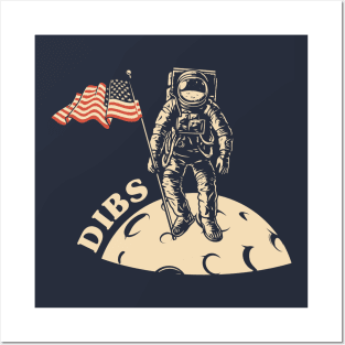 American Astronaut Claiming Dibs on the Moon Posters and Art